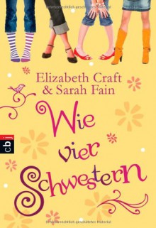 Wie vier Schwestern - Sarah Fain Elizabeth Craft