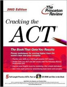 Cracking the ACT with Sample Tests on CD-ROM, 2003 Edition [With Sample Test on CDROM] - Princeton Review