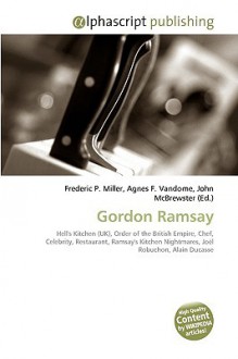 Gordon Ramsay - Agnes F. Vandome, John McBrewster, Sam B Miller II