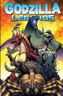 Godzilla Legends - Jeff Prezenkowski, Matt Frank, Bobby Curnow, Chris Mowry, Chris Scalf, Simon Gane, Mike Raicht, Art Adams, Jonathan Vankin