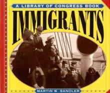 Immigrants - Martin W. Sandler