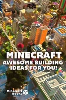 Minecraft: Awesome Building Ideas for You! - Minecraft Books