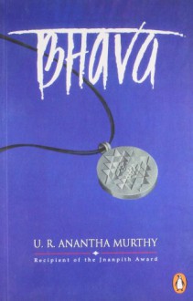 Bhava - U.R. Ananthamurthy, Judith Kroll