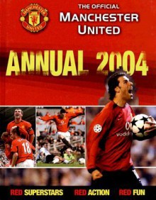 The Official Manchester United Annual 2004 - Adam Bostock, Simon Davies