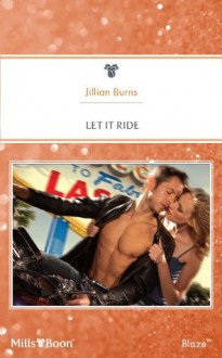 Mills & Boon : Let It Ride - Jillian Burns