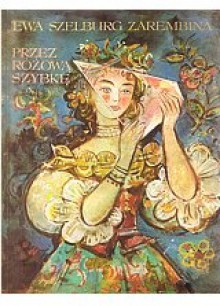 Przez różową szybkę - Ewa Szelburg-Zarembina, Jan Marcin Szancer