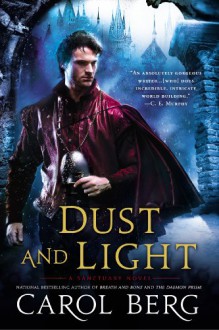 Dust and Light: A Sanctuary Novel - Carol Berg