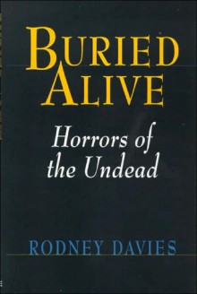 Buried Alive: Horrors of the Undead - Rodney Davies