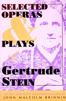 Selected Operas and Plays - Gertrude Stein, John M. Brinnin, John Malcolm Brinnin