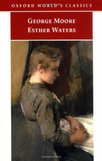 Esther Waters - George Augustus Moore