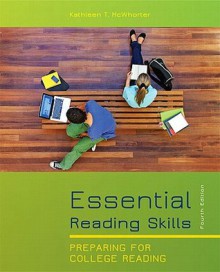 Essential Reading Skills: Preparing for College Reading - Kathleen T. McWhorter, Brette M Sember