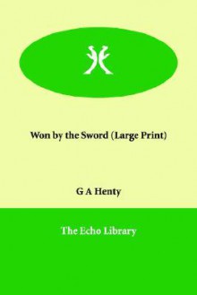 Won by the Sword - G.A. Henty