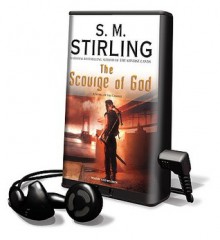 The Scourge of God: A Novel of the Change (Other Format) - S.M. Stirling, Todd McLaren