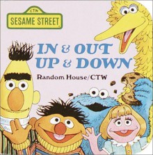 In & Out, Up & Down (A Chunky Book(R)) - Sesame Street, Michael J. Smollin