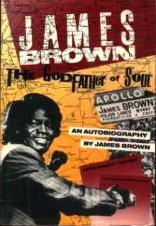 James Brown: The Godfather Of Soul - James Brown, Bruce Tucker