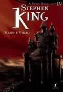 Mago e Vidro (A Torre Negra, #4) - Mário Molina, Stephen King