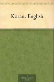 Koran. English - Unknown, J.M. Rodwell