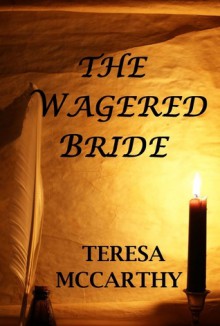 The Wagered Bride - Teresa McCarthy