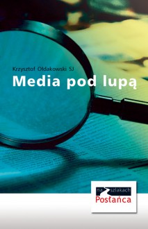 MEDIA POD LUPĄ - Krzysztof Ołdakowski