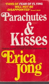 Parachutes & Kisses - Erica Jong