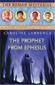 The Prophet from Ephesus - Caroline Lawrence