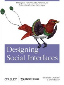 Designing Social Interfaces: Principles, Patterns, and Practices for Improving the User Experience - Christian Crumlish, Erin Malone