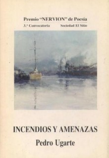 Incendios y amenazas - Pedro Ugarte