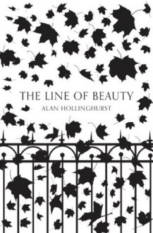 The Line of Beauty (Picador 40th Anniversary Edition) (Picador 40th Anniversary Editn) - Alan Hollinghurst