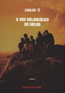 O Voo melancolico do melro - Carlos Tê