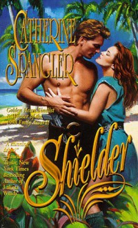 Shielder (Shielder Series, Book 1) - Catherine Spangler