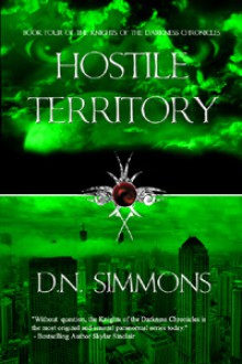 Hostile Territory: Knights of the Darkness Chronicles (Book Four) - D.N. Simmons