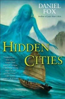 Hidden Cities (Moshui, the Books of Stone and Water) - Daniel Fox