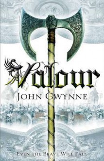 Valour (The Faithful and the Fallen #2) - John Gwynne