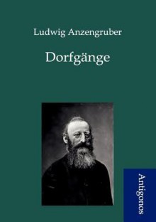 Dorfg Nge - Ludwig Anzengruber