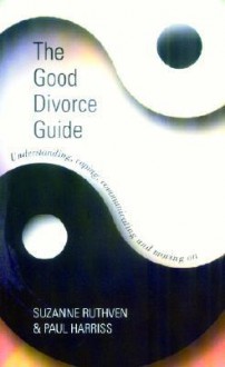 The Good Divorce Guide - Suzanne Ruthven, Paul Harriss