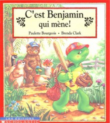 C'est Benjamin Qui Mène! - Paulette Bourgeois