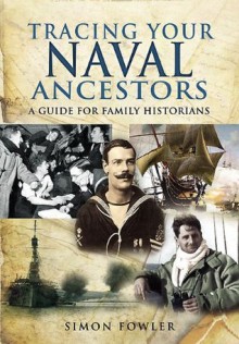 Tracing Your Naval Ancestors - Simon Fowler