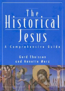 Historical Jesus: A Comprehensive Guide - Gerd Theissen