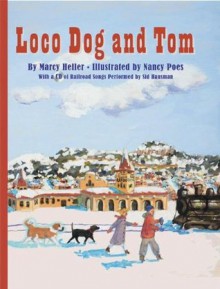 Loco Dog and Tom - Marcy Heller, Nancy Poes