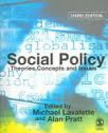 Social Policy: Theories, Concepts and Issues - Alan Pratt, Michael Lavalette