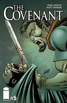 The Covenant #5 - Rob Liefeld, Matt Horak