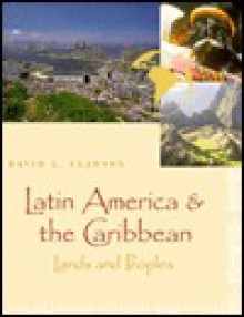 Latin America & the Caribbean: Lands and Peoples - David L. Clawson