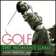 Golf: The Woman's Game - Roger Vaughan