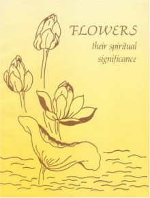 Flowers: Their Spiritual Significance - The Mother