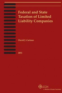 Federal and State Taxation of Limited Liability Companies, 2011 - David J. Cartano