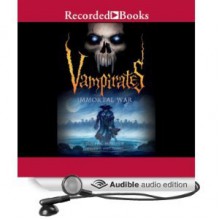 Vampirates Immortal War -- Unabridged CDs - Justin Somper, Daniel Philpott