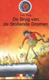 De brug van de stollende dromen - Tais Teng