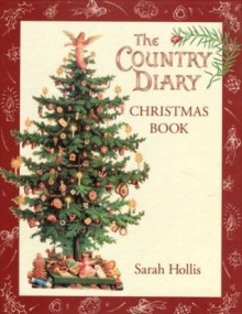 The Country Diary Christmas Book - Sarah Hollis