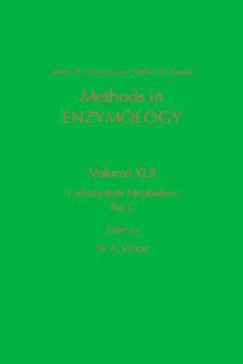 Methods in Enzymology, Volume 42: Carbohydrate Metabolism, Part C - Sidney P. Colowick, W.A. Wood