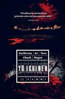 Yö ikuinen (Vitsaus, #3) - Guillermo del Toro, Chuck Hogan, Risto Raitio